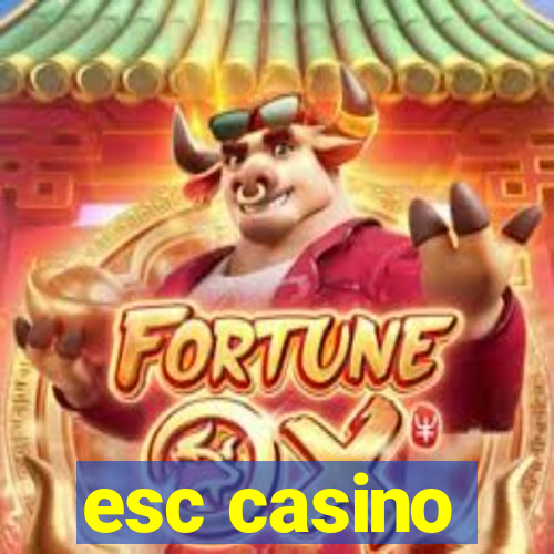 esc casino